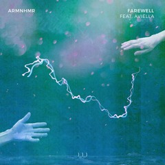 ARMNHMR - FAREWELL (Ft. Aviella)