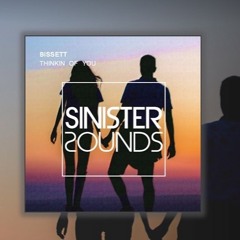 Bissett - Thinkin Of You (Sinister Sounds)