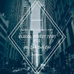 Bloccd STREET (VIP) PT.2 [Solo Dolo Edit] *Played By Zedd*