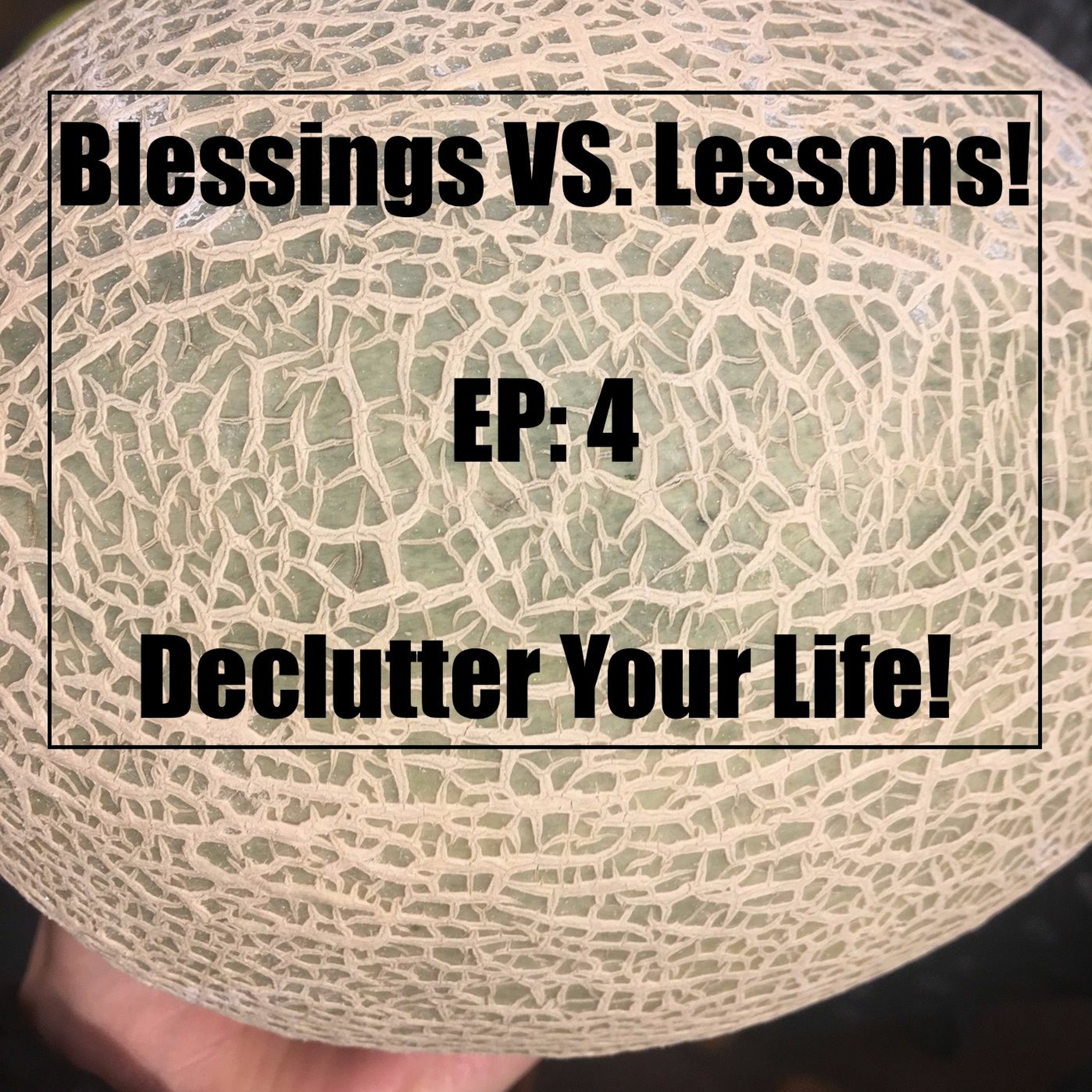 Blessings vs. Lessons | Declutter Your Life! episode artwork