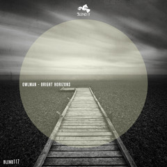 BLEND117 Owlman - Bright Horizons EP (Out 14/07/17)