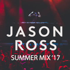 Jason Ross Summer 2017 Mix