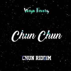 WAYN X CHESTER - CHUN CHUN ( MASTERED BY DJRD )