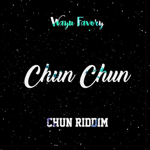 Download WAYN X CHESTER - CHUN CHUN ( MASTERED BY DJRD )