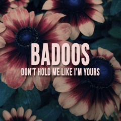 Don't Hold Me Like I'm Yours