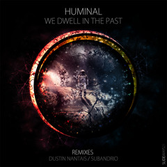 Huminal - We Dwell In The Past (Subandrio Remix) [Slideways21]