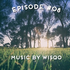 Music By Wisqo - Episode 8 (re-edit)