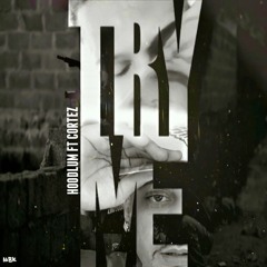 Hoodlum x Cortez - Try Me