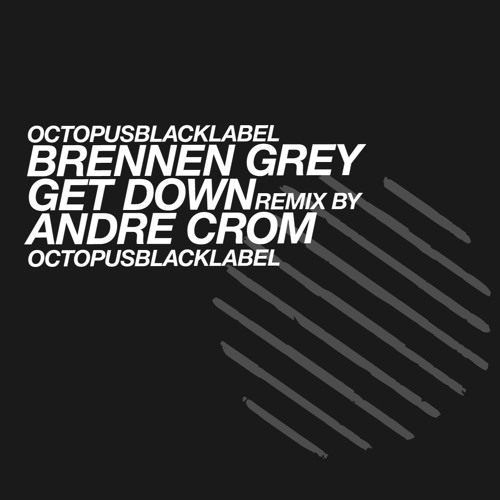2. Brennen Grey - Get Down - (Andre Crom Remix)