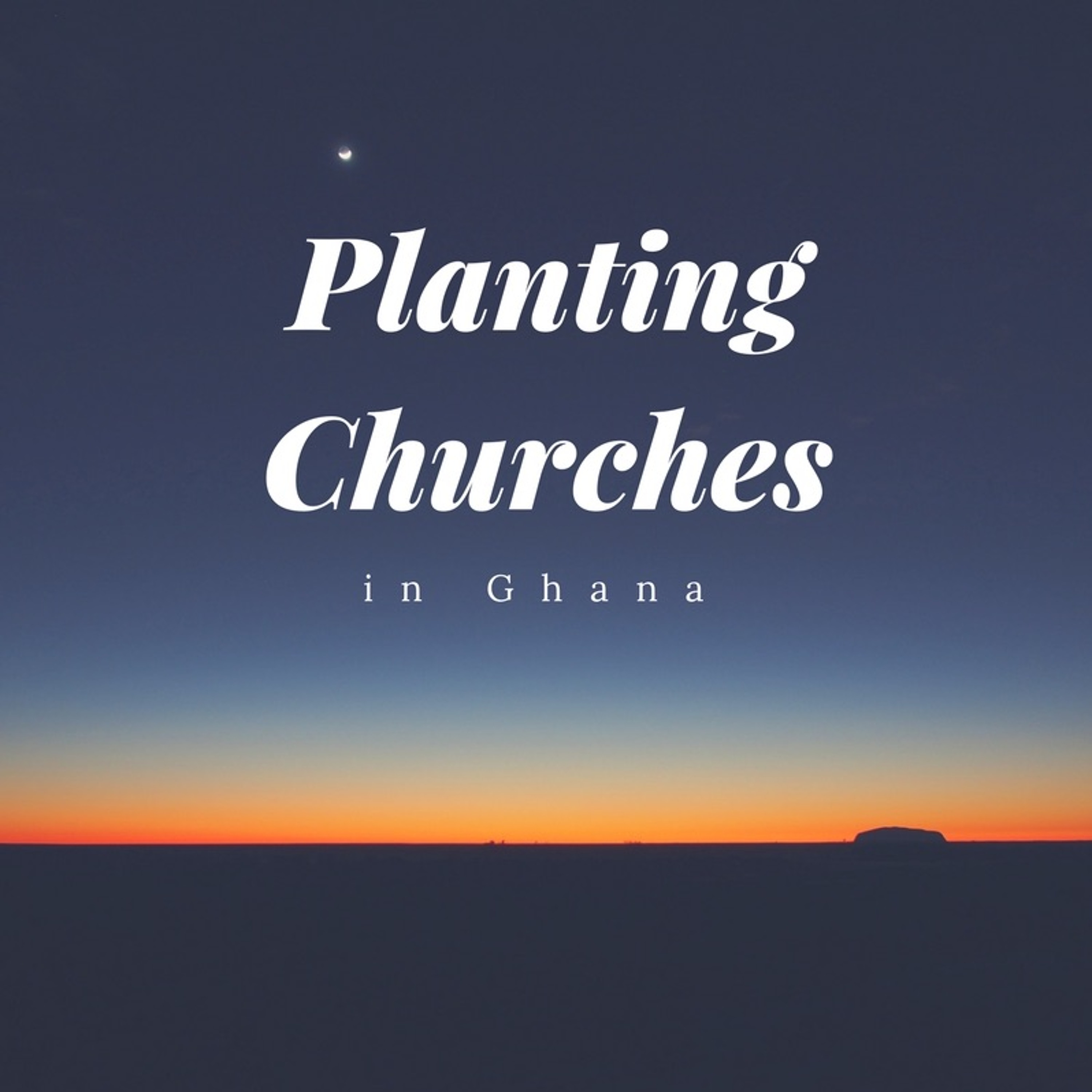 Episode 45: "Planting Churches in Ghana" episode artwork