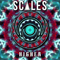 Scales - Higher [PREMIERE]