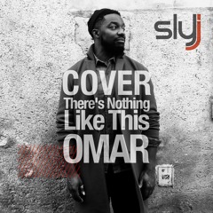 Omar - There's Nothing Like This / Cover by Sly Johnson