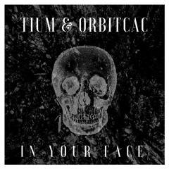 TIUM & Orbitcac - In Your Face (Original Mix)