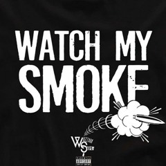 WATCH MY SMOKE(SUPA CENT) BY: KING BUNDY