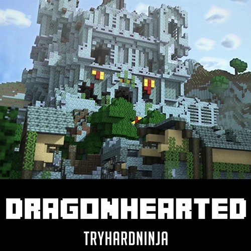 Minecraft Song Dragonhearted By Tryhardninja By Tryhardninja On Soundcloud Hear The World S Sounds - minecraft roblox song dragon hearted