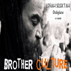 Brother Culture-Leñah Selektah DUBPLATE