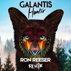 Galantis - Hunter (Ron Reeser Remix) (FREE DOWNLOAD)