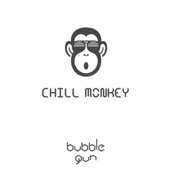 Bubble Gun - Chill Monkey(Original Mix)