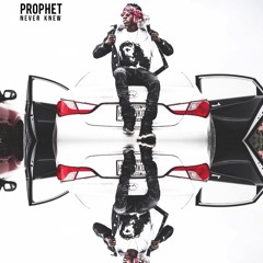 PROPHET - Never Knew