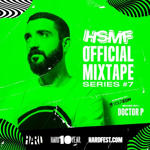 HSMF17 Official Mixtape Series #6: Doctor P [Your EDM Premiere]