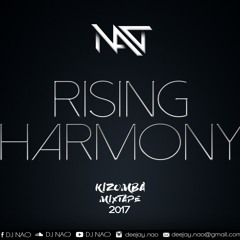 RISING HARMONY by DJ NAO - Kizomba Mixtape 2017