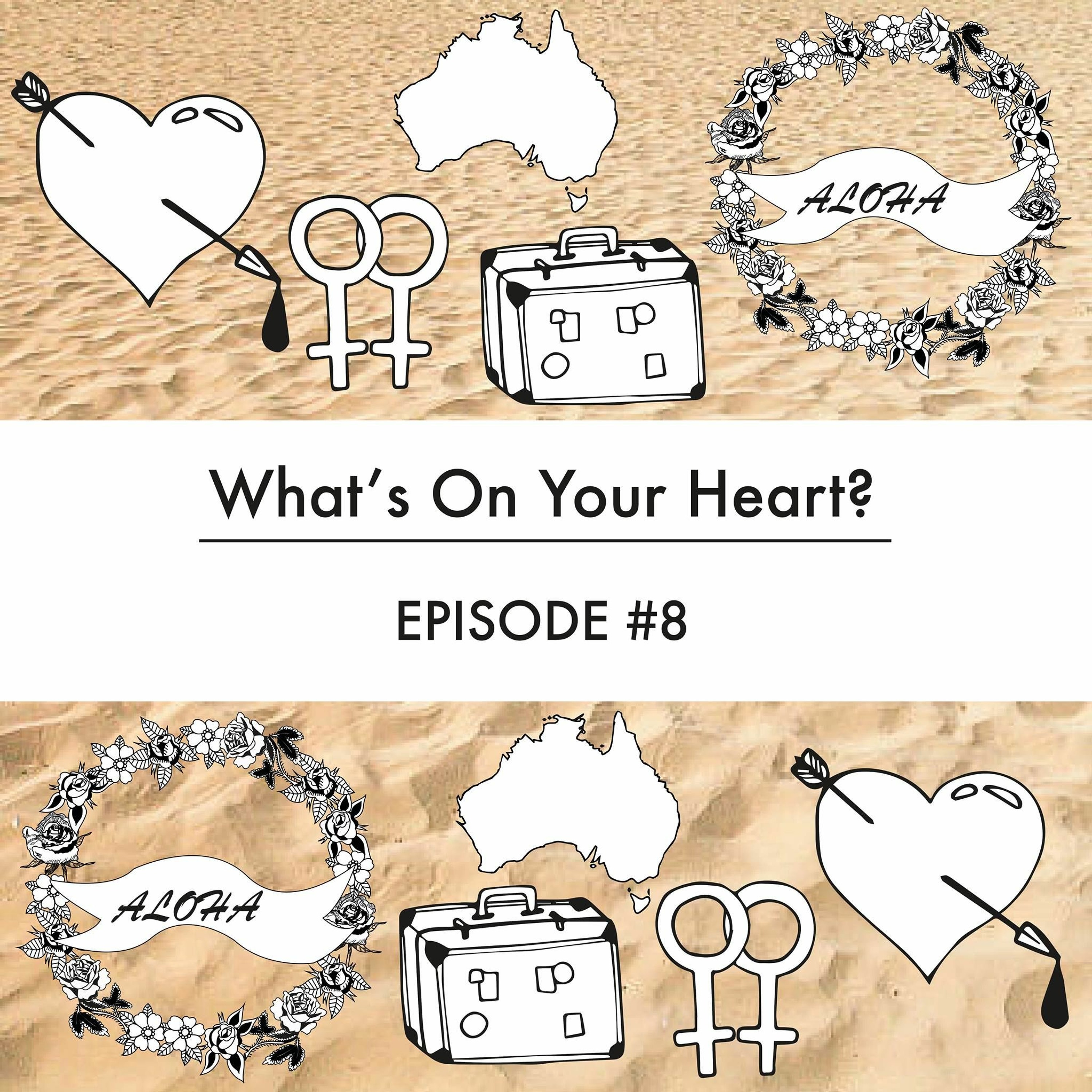 Episode 8 - What's On Your Heart? episode artwork