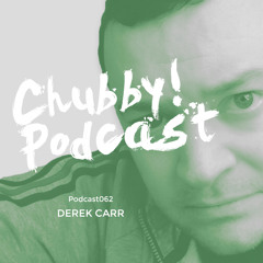 Chubby! Podcast062 - Derek Carr