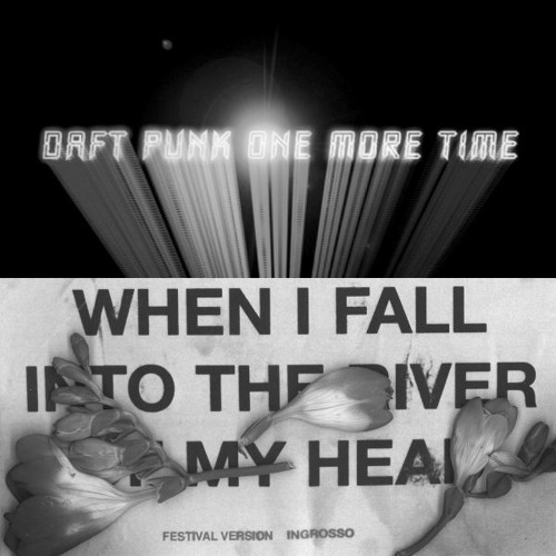 Daft Punk vs. Ingrosso - One More Time vs. Dark River (Calvin Harris vs. steady reboot v2)