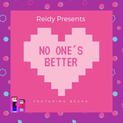 No One's Better (ft. Becka)