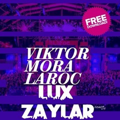 Viktor Mora - Laroc (Lux Zaylar Bootleg)