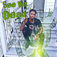 See me dead (Prod. by Euro$)