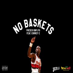 No Baskets ft. Correy C (prod. LowTheGreat)