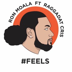 Ron Moala ft RaggadatCris - #FEELS