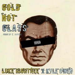 Gold Not Glass(feat. Kyle Owen)