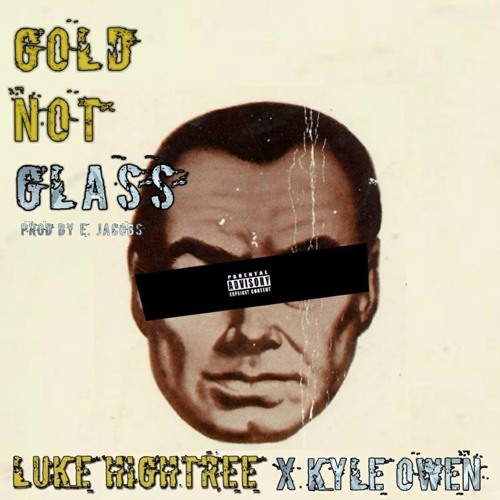 Gold Not Glass(feat. Kyle Owen)