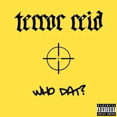 TERROR REID - WHO DAT (Prod. By Getter)