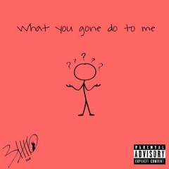 What You Gone Do (mixedbycr)