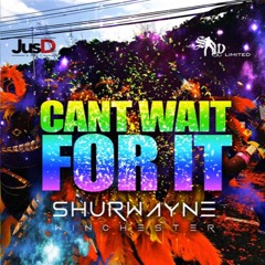 Shurwayne Winchester - Cant Wait For It