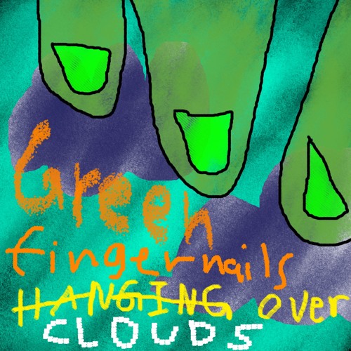 Stream Creatalsoft | Listen to Green Fingernails Hanging Over Clouds playlist online for free on