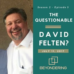 Episode 2.5 – The Questionable David Felten