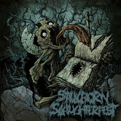 Stillborn Slaughterfest - I Literally Didn't Write Lyrics For This