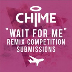 Chime - Wait For Me (Gohma & ReeK Remix)[Winner] *Buy = free download*