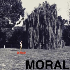 Moral - Waiting ft. D-Red. Prod(Yondo)