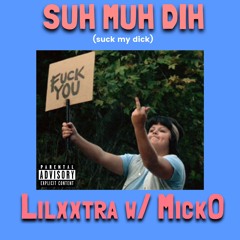 SUHMUHDIH - Micko V Lilxxtra