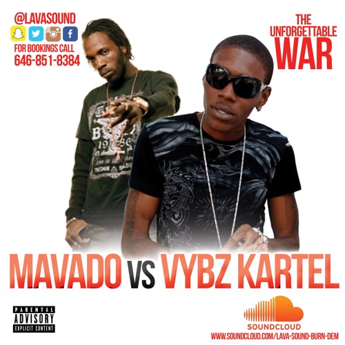 LAVA, PRESENTS (THE UNFORGETTABLE WAR) MAVADO vs VYBZ KARTEL