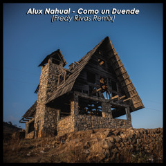 Alux Nahual - Como un Duende (Fredy Rivas Remix)