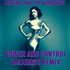 Marina and the Diamonds: Power and Control (Maximus Remix)