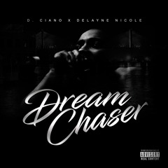 Dream Chaser ft. Delayne Nicole