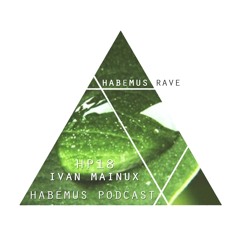 Habemus Podcast HP018 Ivan Mainux