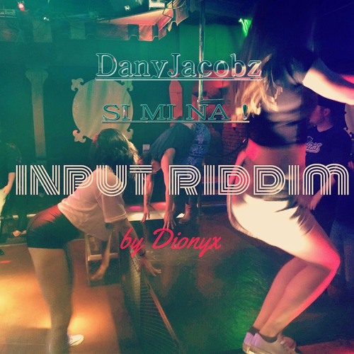 Dany Jacobz - Si Mi Na (INPUT RIDDIM) 2017